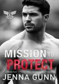 Mission to Protect (Team Falcon: Agile Security & Rescue Team 2 #6)