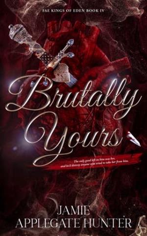 Brutally Yours (Fae Kings of Eden #4)