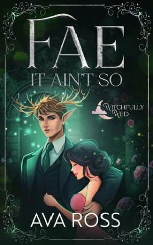 Fae it Ain’t So (Witchfully Wed #3)