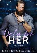 Only For Her (Only For #4)