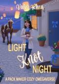 Light Knot Night (Pack Maker Cozy Omegaverse #2)