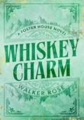 Whiskey Charm (Foster House #3)