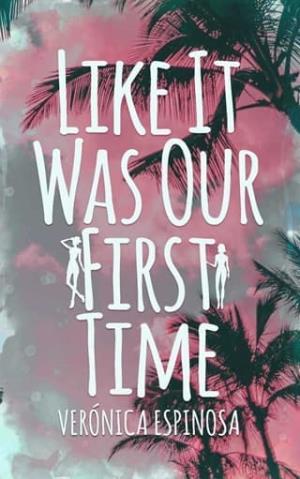 Like It Was Our First Time
