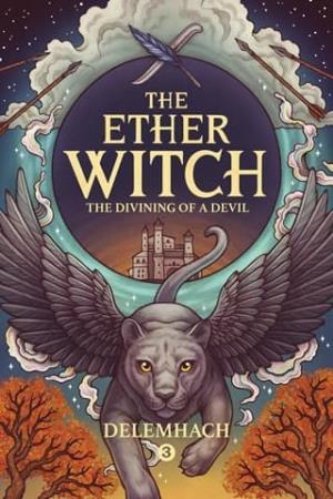 The Ether Witch, Volume 3: The Divining Of A Devil