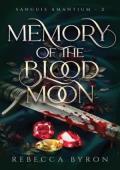 Memory of the Blood Moon (Sanguis Amantium #2)
