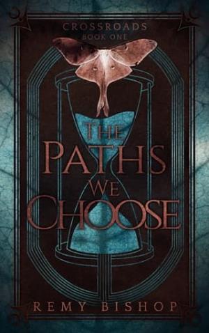 The Paths We Choose (The Crossroads #1)