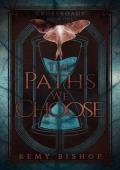 The Paths We Choose (The Crossroads #1)