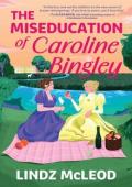 The Miseducation of Caroline Bingley (Austentatious #2)