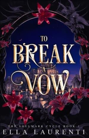 To Break a Vow (The Soulmark Cycle #1)