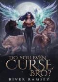 Do You Even Curse, Bro? (Bros and the Witch #3)
