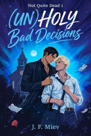 Unholy Bad Decisions (Not Quite Dead #1)