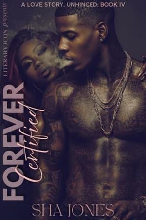 Forever Certified 4 (Forever Certified: A Love Story, Unhinged #4)