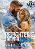 The Firefighter’s Forever Bride (The Mountain Man’s Mail-Order Bride #13)