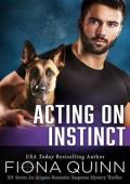 Acting on Instinct (Cerberus Tactical K9 Team Charlie #5)