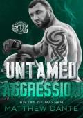 Untamed Aggression (Bikers of Mayhem #4)