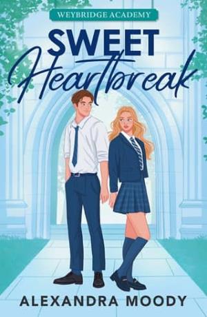 Sweet Heartbreak (Weybridge Academy #1)
