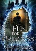 Fit For A Princess (Fit For A Crown #2)