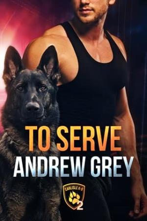 To Serve (Carlisle K-9 #2)