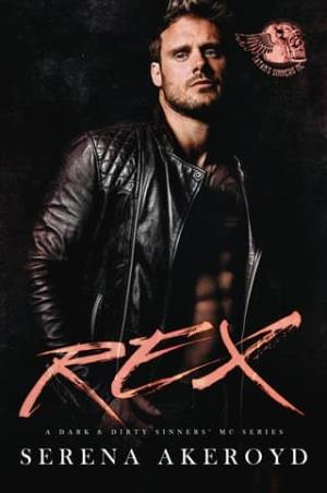 Rex (Dark & Dirty Sinners’ MC #9)