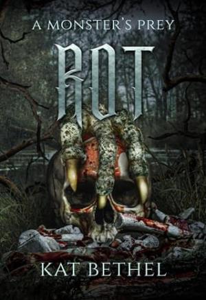 Rot (A Monster’s Prey #3)