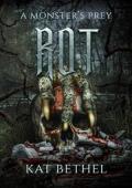 Rot (A Monster’s Prey #3)