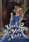 Until the Melody Ends (The Oylen City #2)