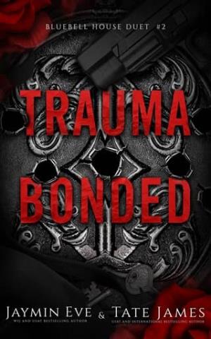 Trauma Bonded (Bluebell House Duet #2)