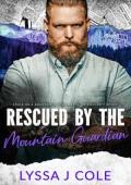 Rescued By the Mountain Guardian (Mountain Man Rescue #4)