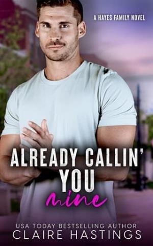 Already Callin’ You Mine (Hayes Family #6)