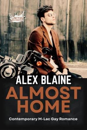 Almost Home (Lactin Brotherhood: Broken Boys #1)