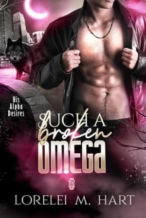 Such a Broken Omega (His Alpha Desires #14)