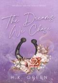 The Dreams We Chase (The Road and The Rodeo #4)