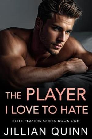 The Player I Love to Hate (Elite Players #1)