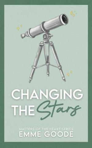 Changing the Stars (Matters of the Heart #2)