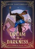 Dream in Darkness (Hel’s Carnival #2)