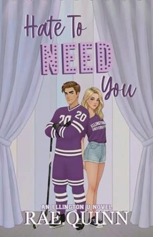 Hate To Need You (Ellington U #3)