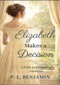 Elizabeth Makes a Decision (Pride and Prejudice Variation)