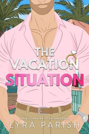 The Vacation Situation (Coconut Beach #1 | Billionaire Situation #8)