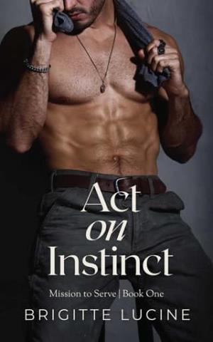 Act on Instinct (Mission to Serve #1)