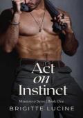 Act on Instinct (Mission to Serve #1)