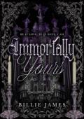 Immortally Yours (Damned To Love Duet #1)