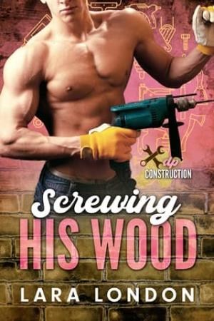 Screwing His Wood (DP Construction #2)