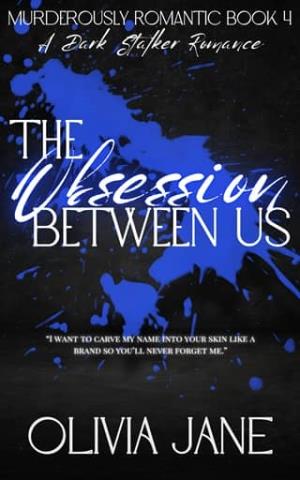 The Obsession Between Us (Murderously Romantic #4)