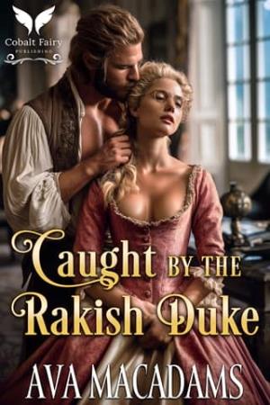 Caught By the Rakish Duke (Caught by the Duke #1)