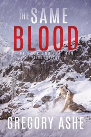 The Same Blood (The Lamb and the Lion: Wolves Among Us #2)