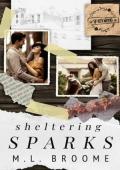 Sheltering Sparks (Sparkwood #4)