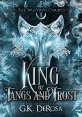 King of Fangs and Frost (The Wolvryn Courts #1)