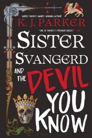 Sister Svangerd and the Devil You Know (The Loyal Opposition Trilogy #2)