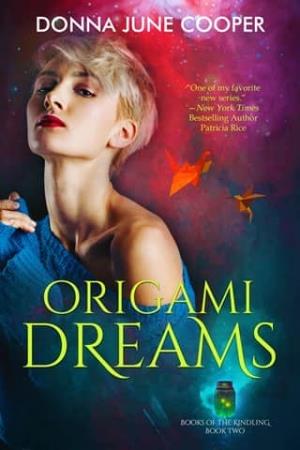 Origami Dreams (Books of the Kindling #2)