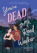 You’re Dead to Me, Reed Walker